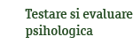 Testare si evaluare psihologica